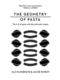 cover of The Geometry of Pasta by Caz Hildebrand & Jacob Kenedy
